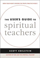 The User\'s Guide to Spiritual Teachers | Scott Edelstein