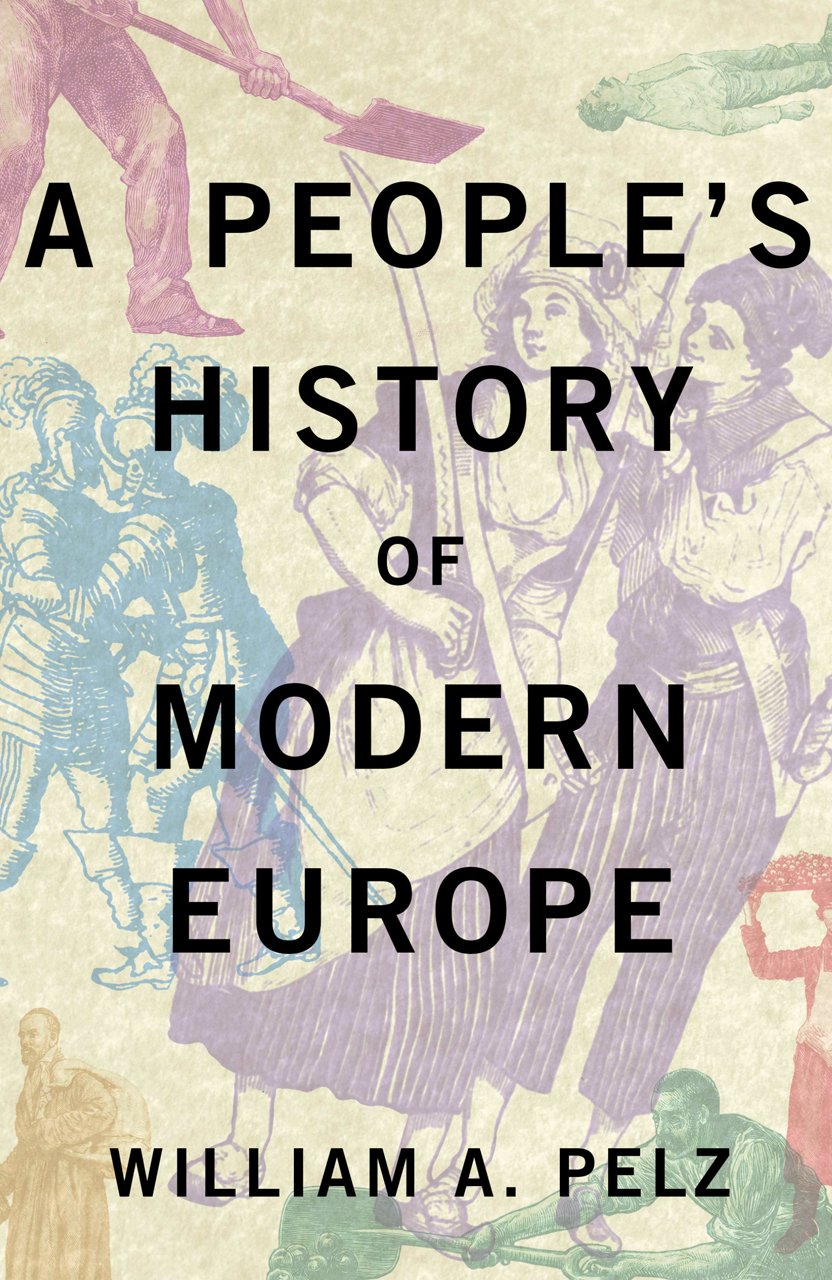 A People\'s History of Modern Europe | William A. Pelz