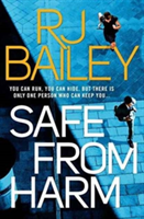 Safe From Harm | R. J. Bailey