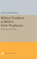 Biblical Tradition in Blake\'s Early Prophecies | Leslie Tannenbaum