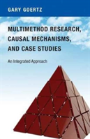 Multimethod Research, Causal Mechanisms, and Case Studies | Gary Goertz