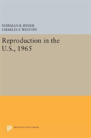 Reproduction in the U.S., 1965 | Norman B. Ryder, Charles F. Westoff