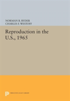 Reproduction in the U.S., 1965 | Norman B. Ryder, Charles F. Westoff