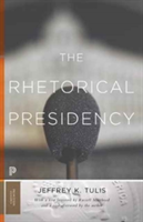 The Rhetorical Presidency | Jeffrey K. Tulis