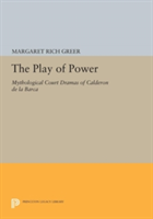 The Play of Power | Margaret Rich Greer