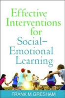 Effective Interventions for Social-Emotional Learning | Baton Rouge) Louisiana State University Department of Psychology PhD Frank M. (Frank M. Gresham Gresham
