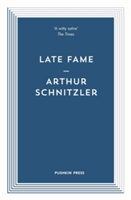 Late Fame | Arthur (Author) Schnitzler