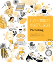 5-Minute Mindfulness: Parenting | Claire Gillman