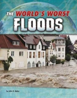 The World\'s Worst Floods | John R. Baker