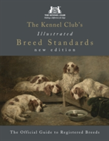 The Kennel Club\'s Illustrated Breed Standards: The Official Guide to Registered Breeds | The Kennel Club