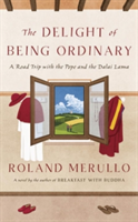 The Delight Of Being Ordinary | Roland Merullo
