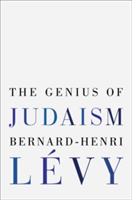 The Genius Of Judaism | Bernard-Henri Levy