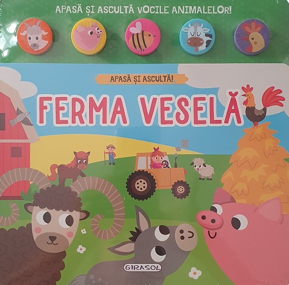 Apasa si asculta. Ferma vesela |