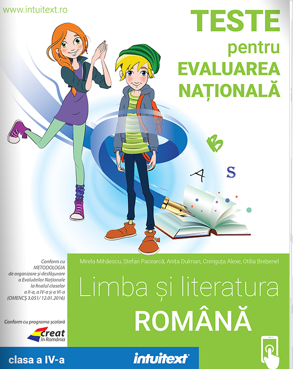 Limba si literatura romana. Teste pentru Evaluarea Nationala. Clasa a IV-a | Mirela Mihaescu, Stefan Pacearca, Anita Dulman - 4 | YEO