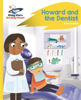 Reading Planet - Howard and the Dentist - Yellow: Rocket Phonics | Anne Glennie