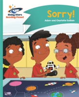 Reading Planet - Sorry! - Turquoise: Comet Street Kids | Adam Guillain, Charlotte Guillain