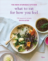 What To Eat For How You Feel | Divya Alter