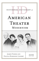 Historical Dictionary of American Theater | Felicia Hardison Londre, James Fisher