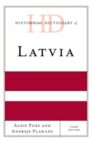 Historical Dictionary of Latvia | Aldis Purs, Andrejs Plakans
