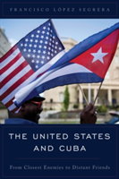 The United States and Cuba | Francisco Lopez Segrera