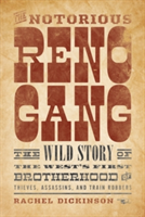 The Notorious Reno Gang | Rachel Dickinson