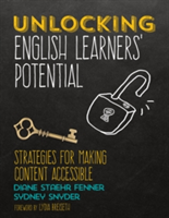 Unlocking English Learners\' Potential | Diane Staehr Fenner, Sydney C. Snyder