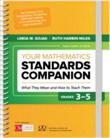 Your Mathematics Standards Companion, Grades 3-5 | Linda M. Gojak, Ruth Harbin Miles