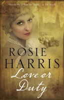 Love or Duty | Rosie Harris