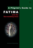 A Pilgrim\'s Guide to Fatima | Andrew Houseley