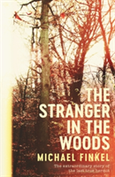The Stranger in the Woods | Michael Finkel