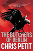 The Butchers of Berlin | Chris Petit