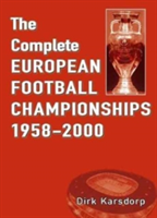 The Complete European Football Championships 1958-2000 | Dirk Karsdorp