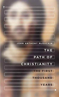 The Path of Christianity | John Anthony (Union Theological Seminary USA) McGuckin
