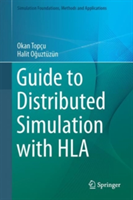 Guide to Distributed Simulation with HLA | Okan Topcu, Halit Oguztuzun