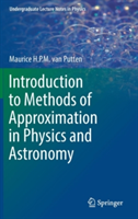 Introduction to Methods of Approximation in Physics and Astronomy | Maurice H. P. M. van Putten