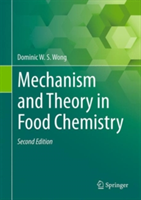 Mechanism and Theory in Food Chemistry, Second Edition | Dominic W. S. Wong
