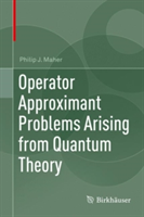 Operator Approximant Problems Arising from Quantum Theory | Philip Maher