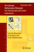 The Colorado Mathematical Olympiad: The Third Decade and Further Explorations | Alexander Soifer