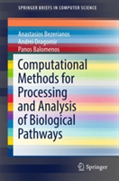 Computational Methods for Processing and Analysis of Biological Pathways | Anastasios Bezerianos, Andrei Dragomir, Panos Balomenos