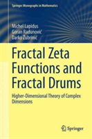 Fractal Zeta Functions and Fractal Drums | Michel L. Lapidus, Darko Zubrinic, Goran Radunovic