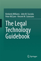 The Legal Technology Guidebook | Kimberly Williams, John M. Facciola, Peter McCann, Vincent M. Catanzaro