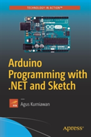Arduino Programming with .NET and Sketch | Agus Kurniawan