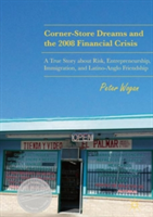 Corner-Store Dreams and the 2008 Financial Crisis | Peter Wogan
