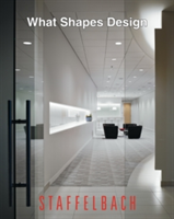 What Shapes Design | Jo Staffelbach, Andre Staffelbach