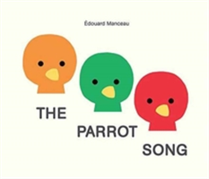 The Parrot Song | Edouard Manceau