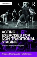 Acting Exercises for Non-Traditional Staging | Anjalee Deshpande Hutchinson