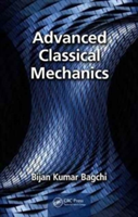 Advanced Classical Mechanics | Bijan Kumar Bagchi