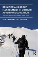 Behavior and Group Management in Outdoor Adventure Education | USA) Alan (Indiana University Ewert, US) Curt (Indiana University Davidson