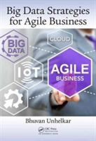 Big Data Strategies for Agile Business | Australia) Wahroonga Bhuvan (Consultant Unhelkar