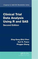 Clinical Trial Data Analysis Using R and SAS, Second Edition | Ding-Geng (Din) Chen, Karl E. Peace